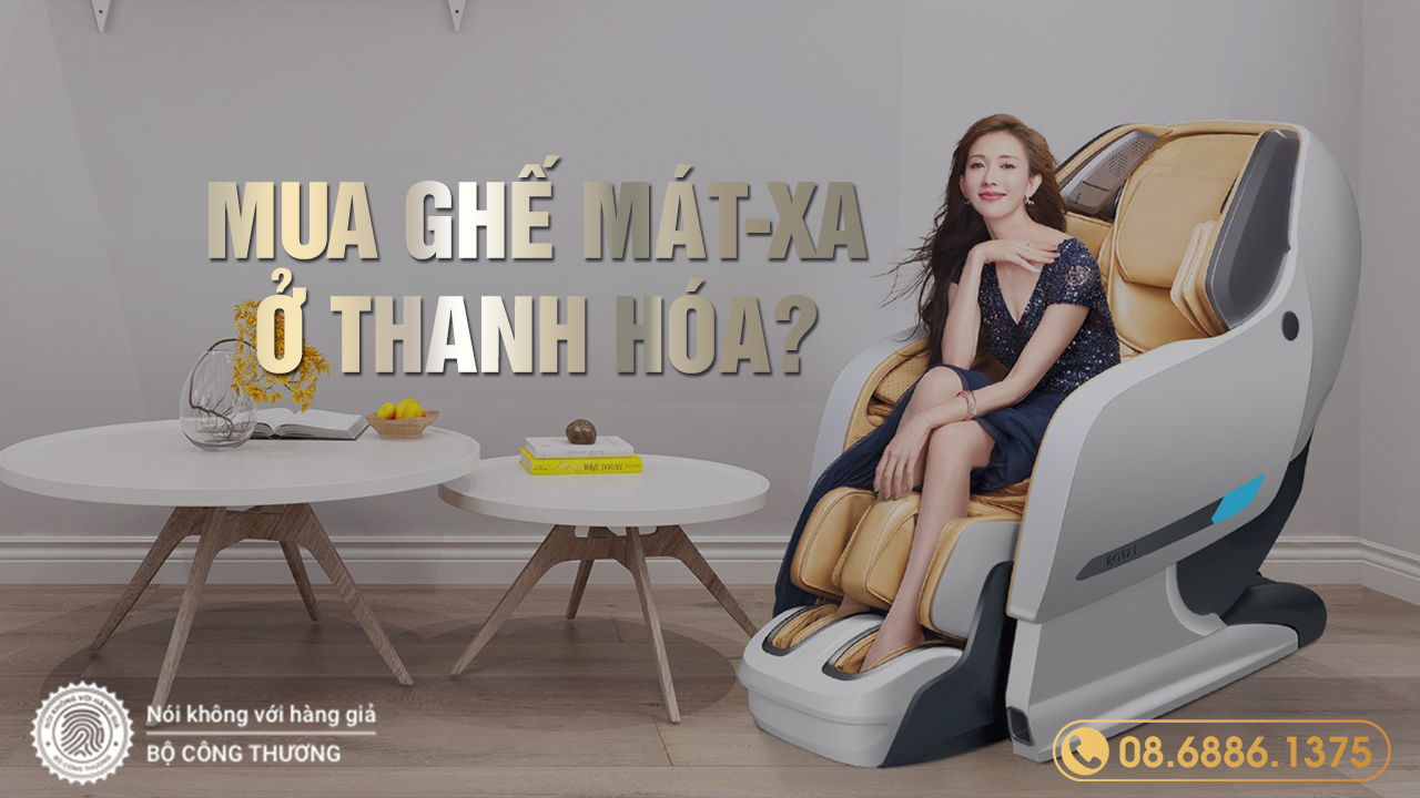 Tìm mua ghế massage tại Thanh Hóa Tìm mua ghế massage tại Thanh Hóa